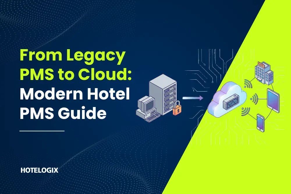 From Legacy PMS to Cloud: Modern Hotel PMS Guide for 2026