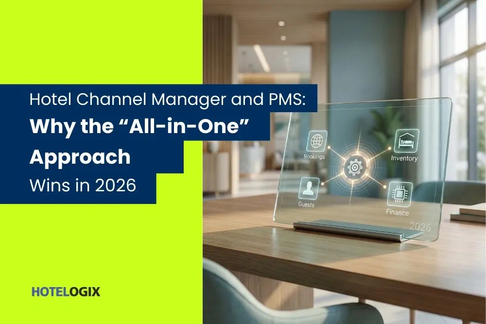 Hotel Channel Manager and PMS: Why the “All-in-One” Approach Wins in 2026