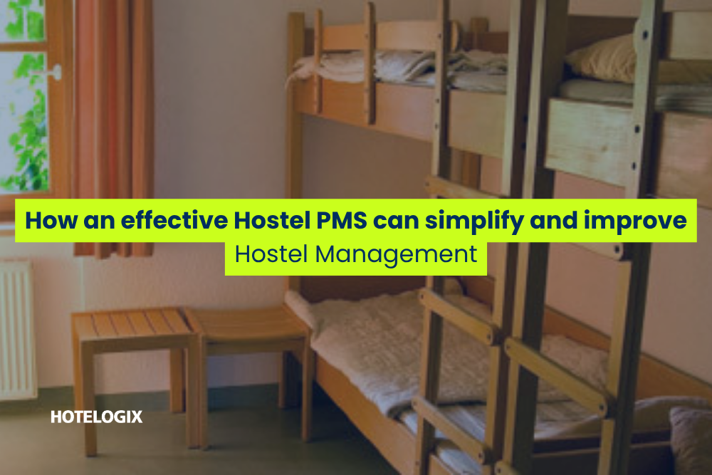 How an effective Hostel PMS can simplify and improve Hostel Management