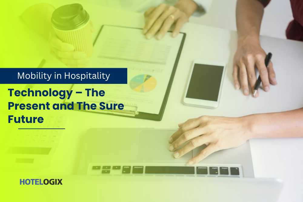 Mobility in Hospitality Technology – The Present and The Sure Future