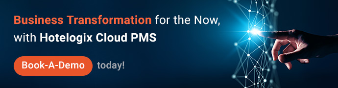 Business Transformation for the Now, with Hotelogix Cloud PMS