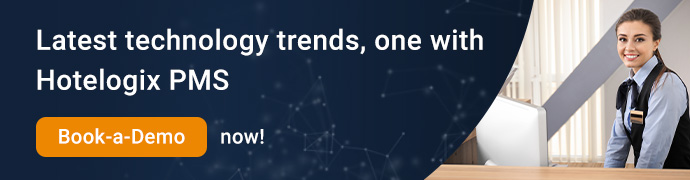 Latest technology trends, one with Hotelogix PMS Book-a-Demo now!