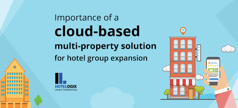 Importance of Cloud Hotel PMS for hotel chain expansion | Hotelogix
