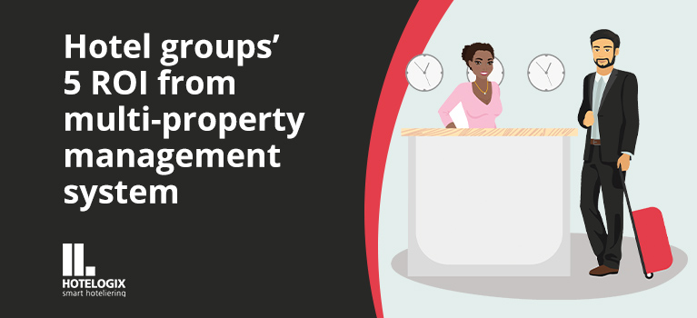Hotel groups' Top 5 expectations from a cloud-based multi-property management system