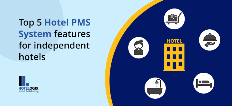 Top 5 Hotel PMS System Features for your independent hotel