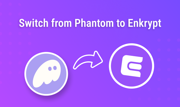 How to Import your wallet from Phantom into Enkrypt