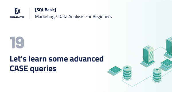 [SQL Basic] Let's learn some advanced CASE queries!