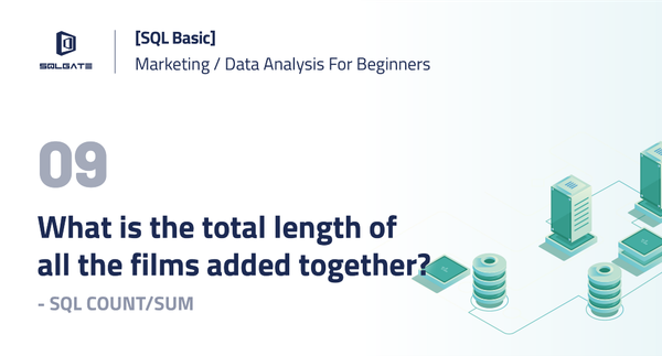 [SQL Basic] What is the total length of all the films added together? — SQL COUNT/SUM