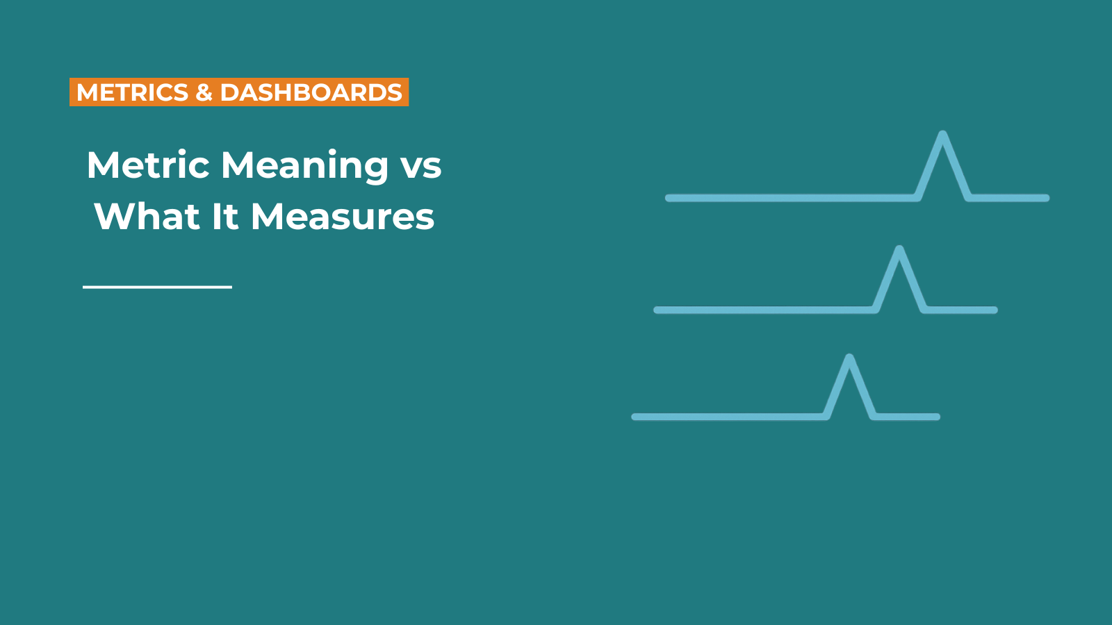 What Leaders Think a Metric Means vs What It Measures