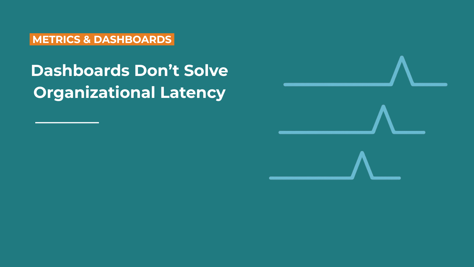 The Latency Problem No Dashboard Solves