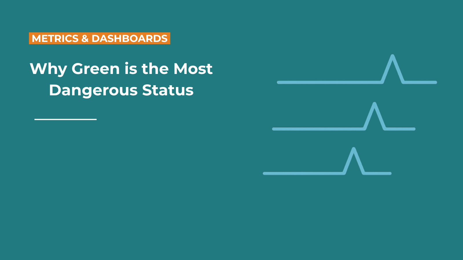 Why Green is the Most Dangerous Status