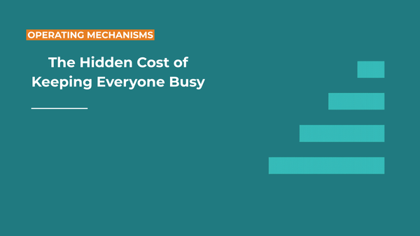 The Hidden Cost of Keeping Everyone Busy