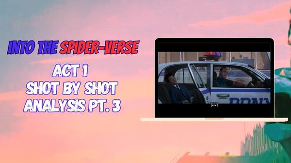 Into the Spider-Verse Film Analysis: Visual Literacy & Foreshadowing (pt. 3)
