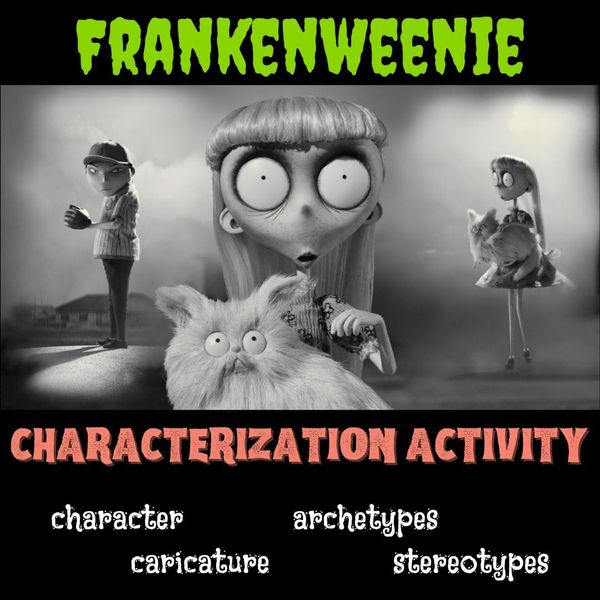 Frankenweenie — Characterization, Archetypes & Caricature Activities
