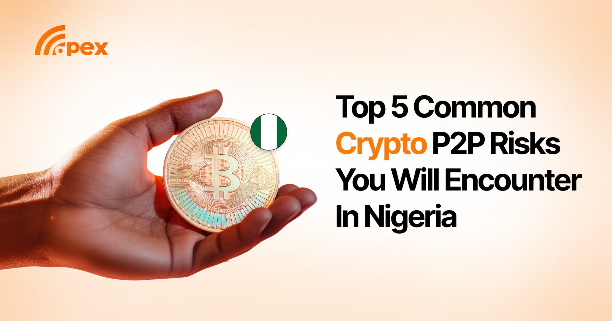 Top 5 Common Crypto P2P Risks You Will Encounter In Nigeria.