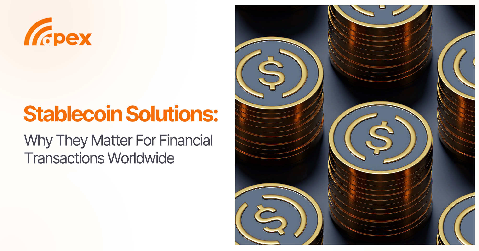 Stablecoin Solutions: Why They Matter for Financial Transactions Worldwide.