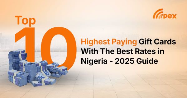 Top 10 Highest Paying Gift Cards With The Best Rates in Nigeria – 2026 Ultimate Guide