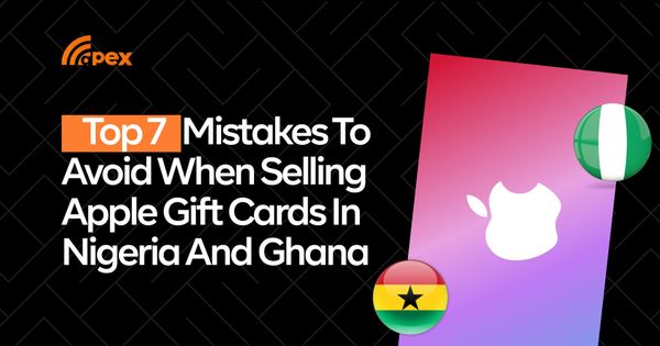 Top 7 Mistakes to Avoid When Selling Apple Gift Cards in Nigeria and Ghana.