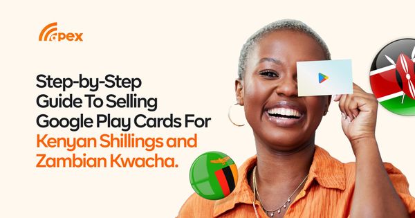 Step-by-Step Guide to Selling Google Play Cards for Kenyan Shillings and Zambian Kwacha.