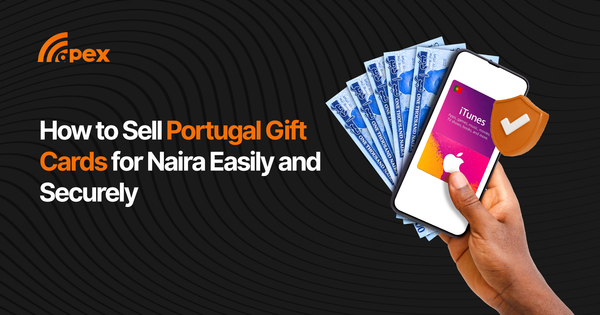 How to Sell Portugal Gift Cards for Naira Easily and Securely