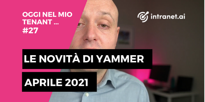 Microsoft Yammer: le novità di Aprile 2021