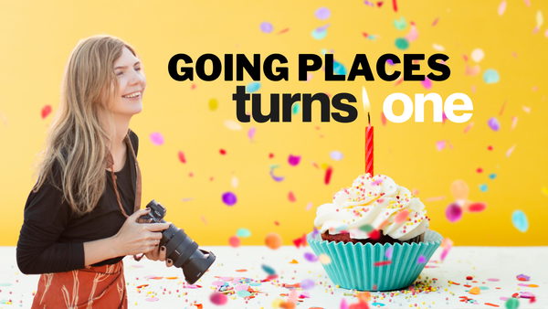 Going Places Turns 1 Today! 🎉