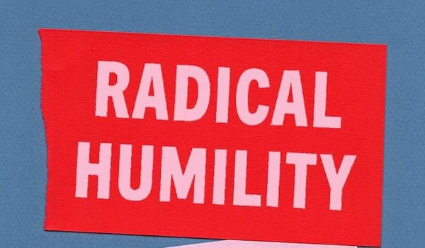 Humility is Radical Resistance in the Age of Self-Promotion