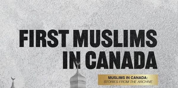 Muslims in Canada Stories From The Archive