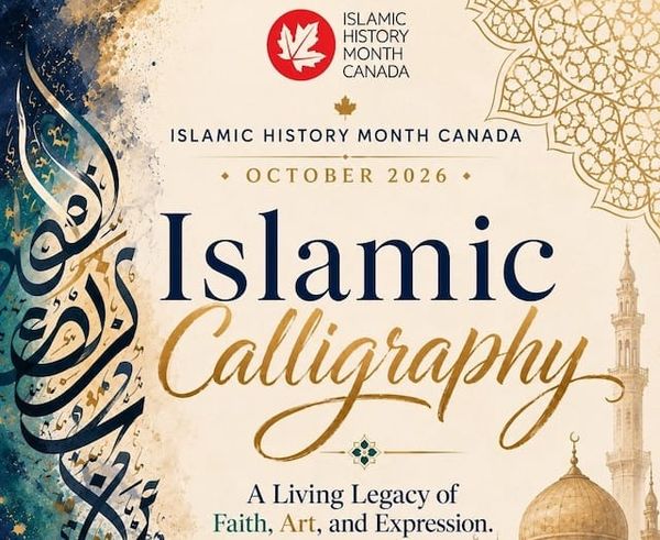 Across Canada, Islamic Heritage Month Spotlights Shared History, Arts, and Dialogue