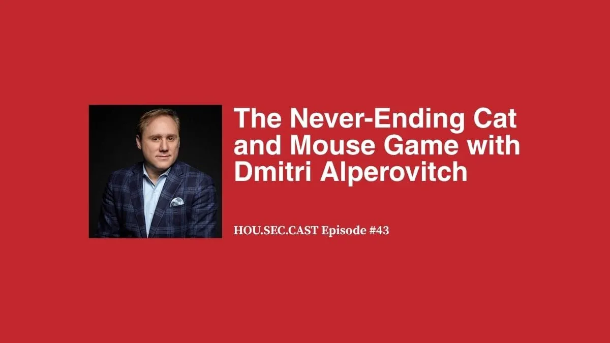 The Never-Ending Cat and Mouse Game with Dmitri Alperovitch