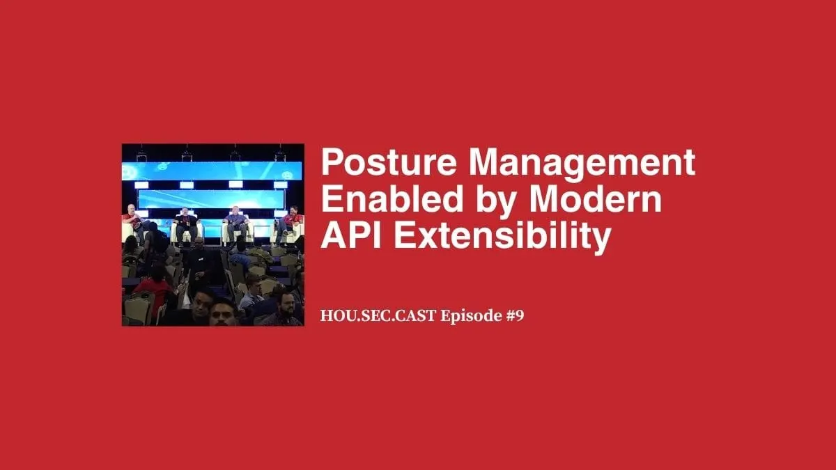 Posture Management Enabled by Modern API Extensibility