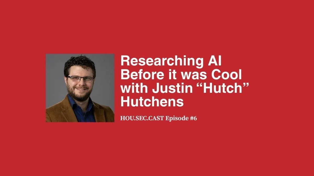 Researching AI Before it was Cool with Justin “Hutch” Hutchins