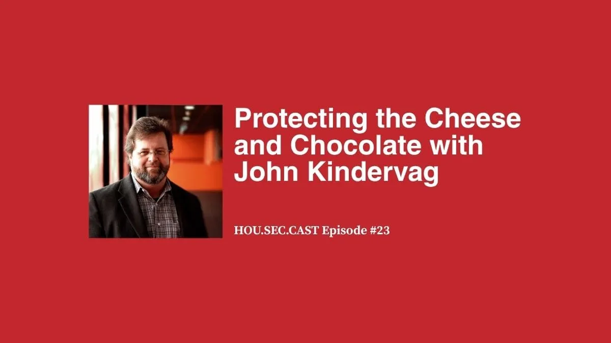 Protecting the Cheese and Chocolate with John Kindervag