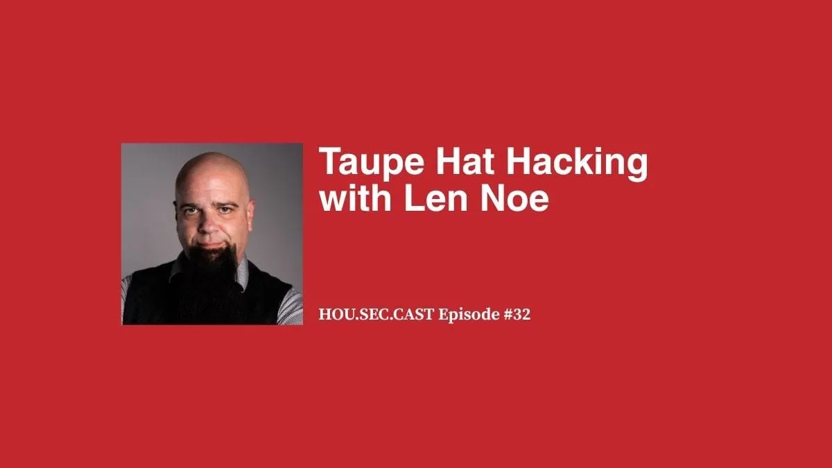 Taupe Hat Hacking with Len Noe