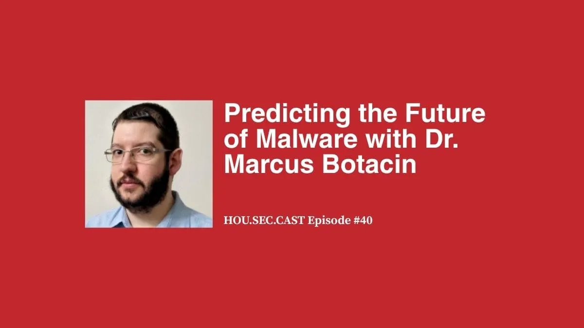Predicting the Future of Malware with Dr. Marcus Botacin