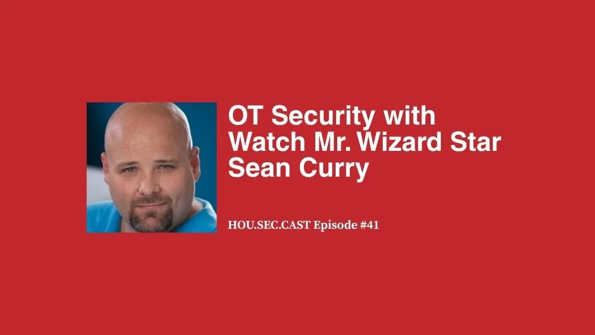 OT Security with Watch Mr. Wizard Star Sean Curry