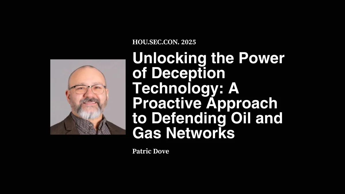Unlocking the Power of Deception Technology: A Proactive Approach to Defending Oil and Gas Networks