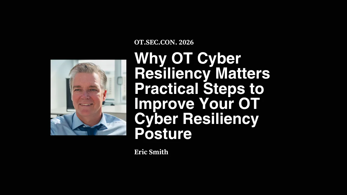 Why OT Cyber Resiliency Matters Practical Steps to Improve Your OT Cyber Resiliency Posture