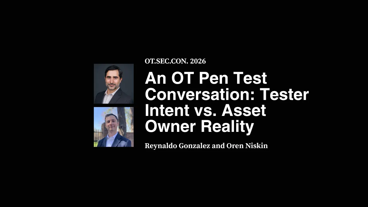 An OT Pen Test Conversation: Tester Intent vs. Asset Owner Reality
