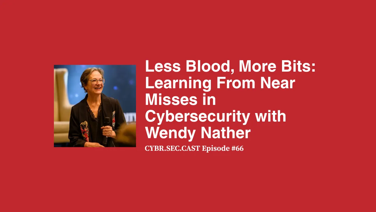 CYBR.SEC.CAST Episode 66: Wendy Nather