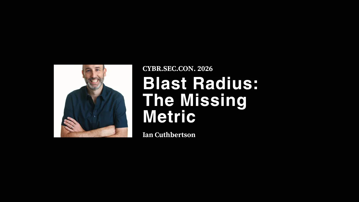 Blast Radius The Missing Metric - Ian Cuthbertson