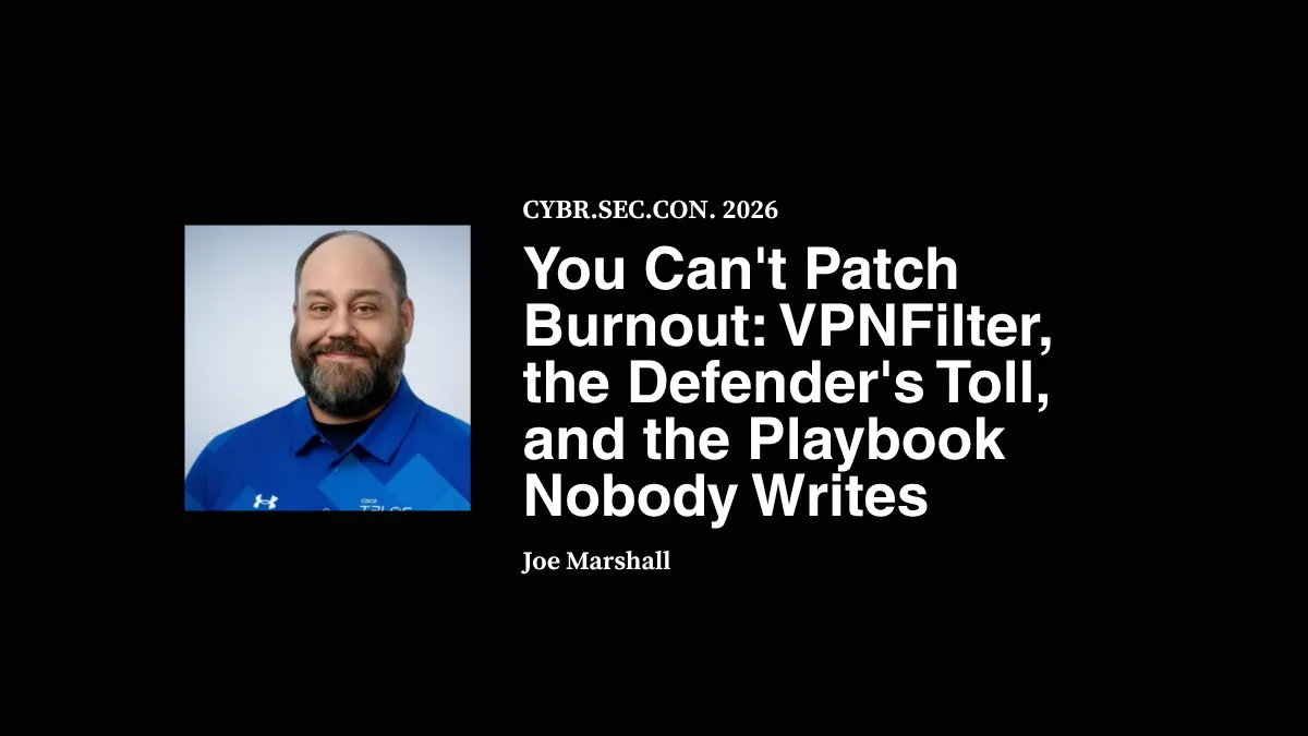 You Can't Patch Burnout: VPNFilter, the Defender's Toll, and the Playbook Nobody Writes