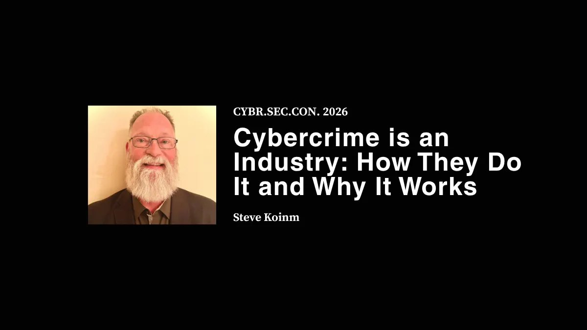 Cybercrime is an Industry: How They Do It and Why It Works - Steve Koinm