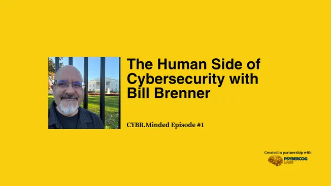 The Human Side of Cybersecurity with Bill Brenner