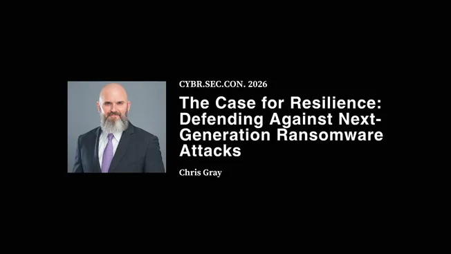 The Case for Resilience: Defending Against Next-Generation Ransomware Attacks - Chris Gray