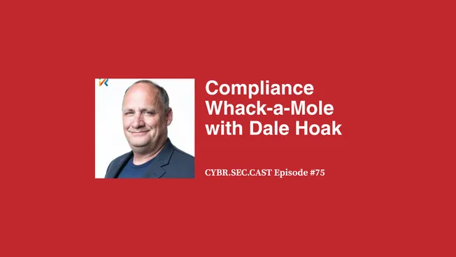 Compliance Whack-a-Mole with Dale Hoak