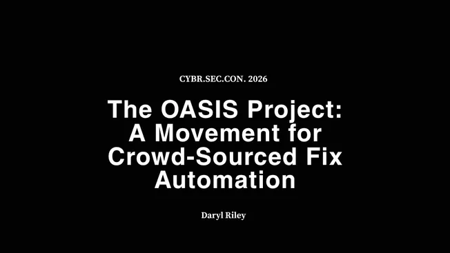 The OASIS Project: A Movement for Crowd-Sourced Fix Automation - Daryl Riley