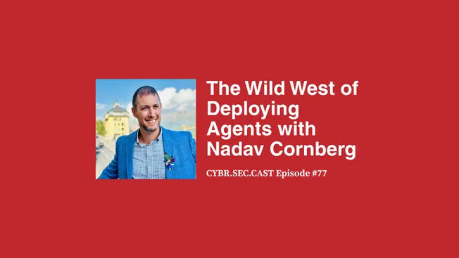The Wild West of Deploying Agents with Nadav Cornberg