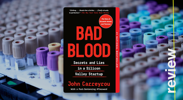 Bad Blood. John Carreyrou