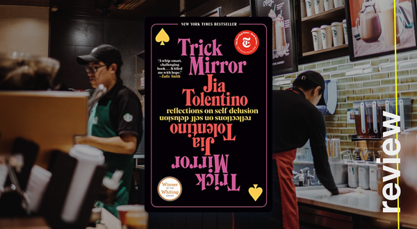 Trick Mirror. Jia Tolentino